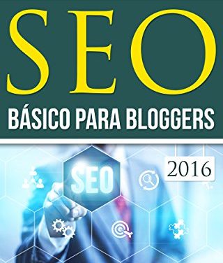 SEO básico para bloggers: Multiplica las visitas de tu blog (SEO para bloggers nº 1)
