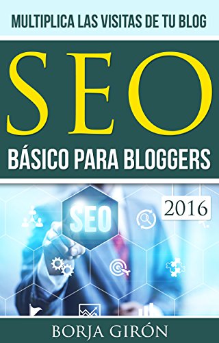 SEO básico para bloggers: Multiplica las visitas de tu blog (SEO para bloggers nº 1)